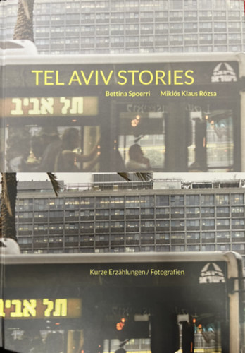 Mikls Klaus Rzsa Bettina Spoerri - Tel aviv Stories