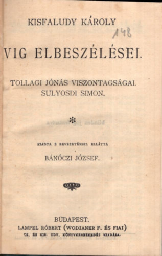 Kisfaludy Kroly - Vig elbeszlsei -Tollagi Jns viszontagsgai - Sulyosdi Simon ( Magyar Knyvtr Sorozat )
