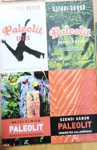 Mezei Elmira, Lakatos P�ter Szendi G�bor - 4db Paleolit t�pl�koz�ssal kapcsolatos m� - Paleolit ismeretek halad�knak, Paleolit t�pl�lkoz�s, Paleolit konyha halad�knak, Paleolit edz�s