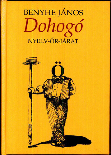 Benyhe János - Dohogó - Nyelvművelő tárcák