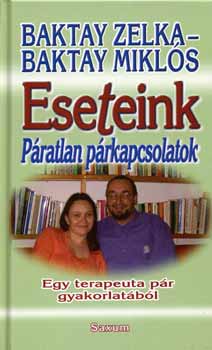 Baktay Zelka; Baktay Mikls - Eseteink - Pratlan prkapcsolatok