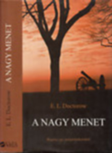 E. L. Doctorow - 3 db E. L. Doctorow regny: A nagy menet - A vztrol - Vcsk-t
