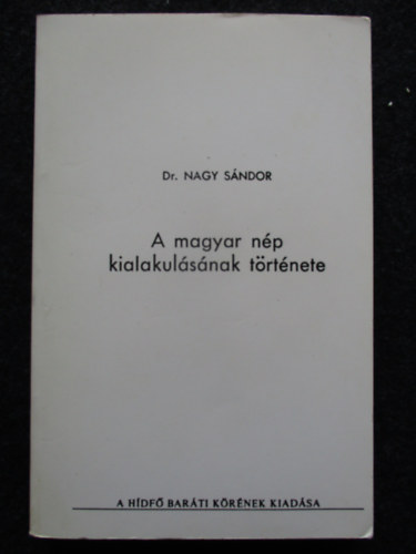 Dr. Nagy S�ndor - A magyar n�p kialakul�s�nak t�rt�nete