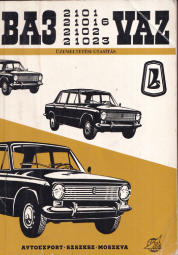 BA3- 2101, 2102, 21012, 21021, 21022, 21023, 21024,21016 VAZ típusú személygépkocsik üzemeltetési utasítása