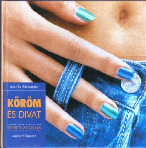 Bückmann Monika - Köröm és divat