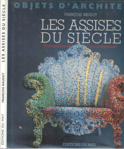 Francois Baudot - Les assises du si�cle (Objets d'architectes)