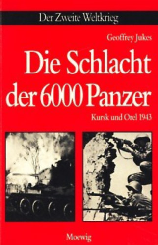 Geoffrey Jukes - Die Schlacht der 6000 Panzer