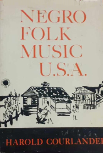 Harold Courlander - Negro folk music, U.S.A