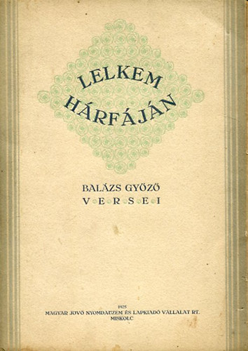 Lelkem h�rf�j�n - Bal�zs Gy�z� versei