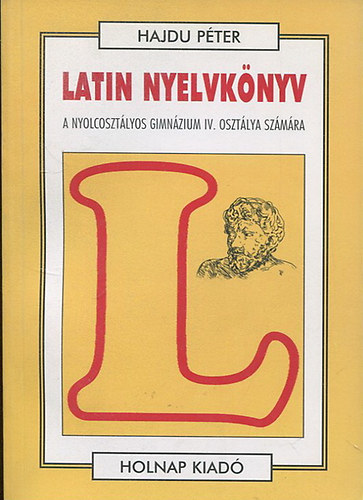 Hajdu Pter - Latin nyelvknyv IV. (Nyolcosztlyos gimn. IV. oszt. szmra)