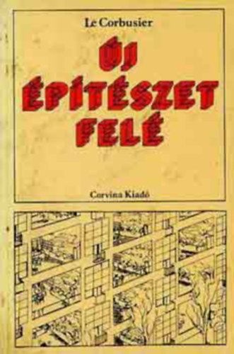 Le Corbusier - Új építészet felé