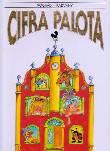 N�gr�di Csilla - Cifra palota - Verses-mes�s foglalkoztat� k�nyv �vod�sok �s kisiskol�sok sz�m�ra