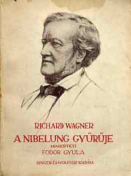 Richard Wagner - A Nibelung gy�r�je