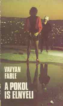 Vavyan Fable - A pokol is elnyeli