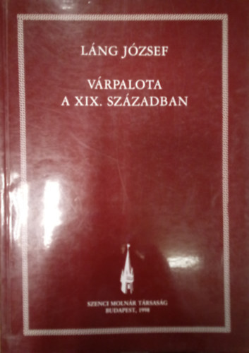 L�ng J�zsef - V�rpalota a XIX. sz�zadban