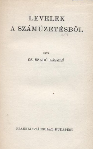 Cs. Szab� L�szl� - Levelek a sz�m�zet�sb�l
