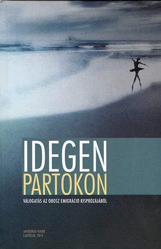 Goretity Jzsef - Idegen partokon - Vlogats az orosz emigrci kisprzjbl