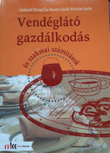 Farkasn� Parrag �va - Kov�cs L�szl� - Kriszt�n Gyula - Vend�gl�t� gazd�lkod�s �s szakmai sz�m�t�sok
