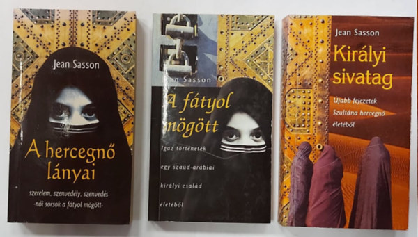 Jean Sasson - A hercegn� l�nyai + A f�tyol m�g�tt + Kir�lyi sivatag