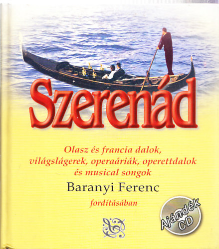 Baranyi Ferenc - Szerend - Olasz s francia dalok, vilgslgerek, operarik, operettdalok s musical songok (CD nlkl) (dediklt)