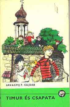 Arkagyij P. Gajdar - Timur �s csapata