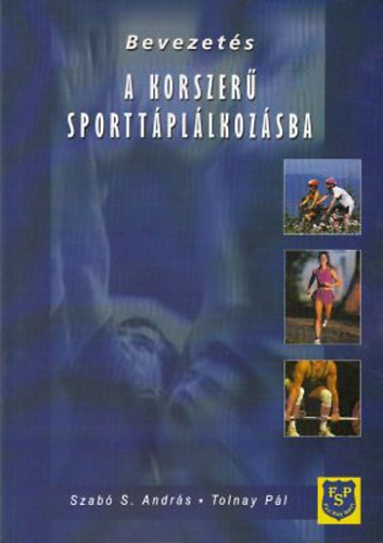 Tolnay P�l Szab�s. Andr�s - Bevezet�s a korszer� sportt�pl�lkoz�sba