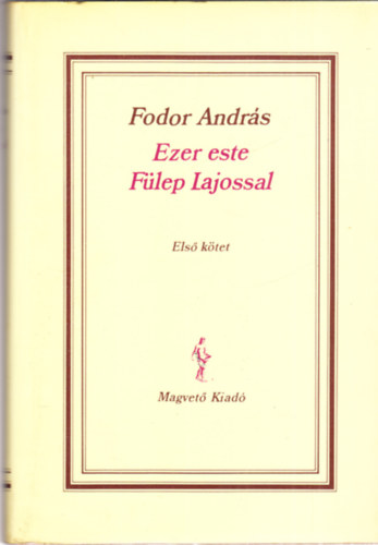 Fodor Andr�s - Ezer este F�lep Lajossal I.