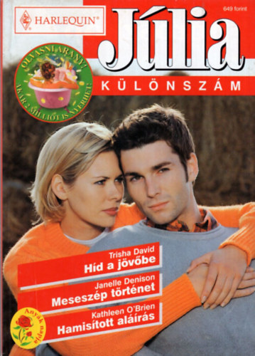 Janelle Denison, Kathleen O'brien Trisha David - J�lia k�l�nsz�m 2001/2. H�d a j�v�be, Mesesz�p t�rt�net, Hamis�tott al��r�s