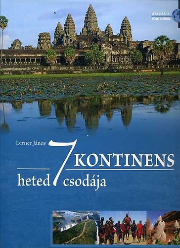 Lerner J�nos - 7 kontinens hetedh�t csod�ja