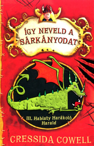 Cressida Cowell - Így neveld a sárkányodat 3.