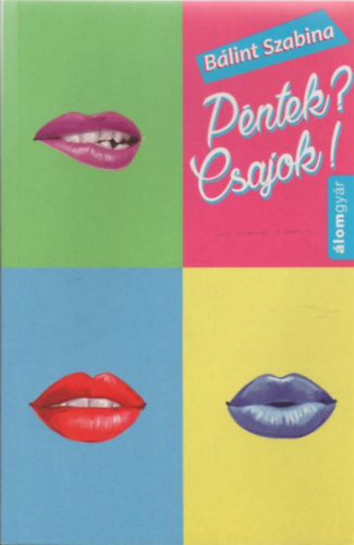 Bálint Szabina - Péntek? Csajok! - Mi kell a nőnek?