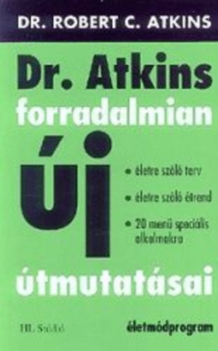 Dr. Robert C. Atkins - Dr. Atkins forradalmian j tmutatsai (letmdprogram)