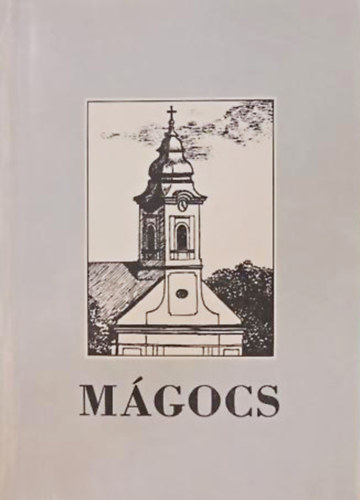 Franz Teufel  (�ssze�ll.) - M�gocs - Nagyk�zs�g Barany�ban - A helys�g kr�nik�ja