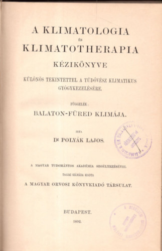 Poly�k Lajos - A klimatologia �s klimatotherapia k�zik�nyve k�l�n�s tekintettel a t�d�v�sz klimatikus gy�gykezel�s�re (1892)