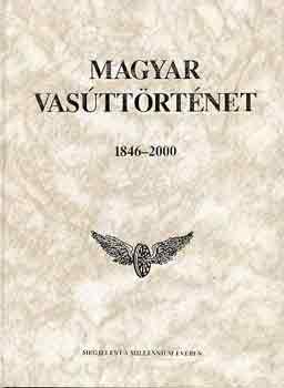 Dr. Kovcs Lszl  (fszerk.) - Magyar vasttrtnet 1846-2000