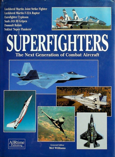 Mel [general editor] Williams - Superfighters: The Next Generation of Combat Aircraft