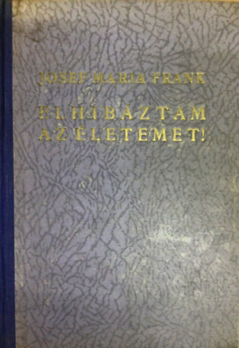 J.M. Frank - Elhib�ztam az �letemet!