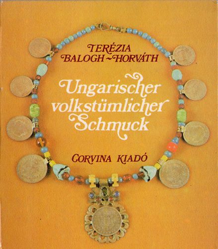 Terézia Balogh-Horváth - Ungarischer volkstümlicher Schmuck