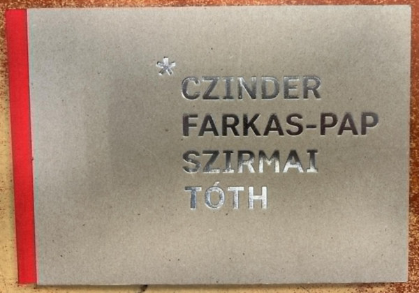 Czinder Farkas-Pap Szirmai Tóth