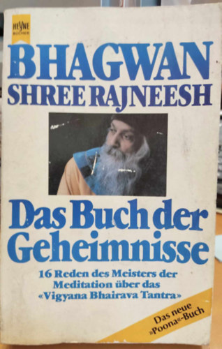 Bhagwan Shree Rajneesh - Das Buch der Geheimnisse - 16 Reden des Meisters der Meditation ber das "Vigyana Bhairava Tantra"