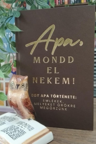 Mittay Emese - Apa, mondd el nekem! (Emlékkönyv)