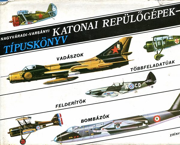 Nagyv�radi; Vars�nyi Judit - katonai rep�l�g�pek - T�pusk�nyv