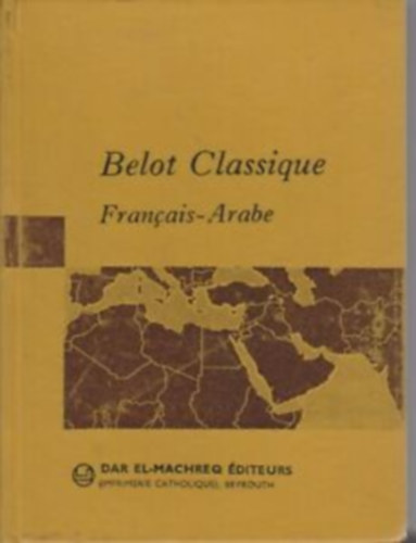 Belot classique. Petit dictionnaire Franais-Arabe illustr