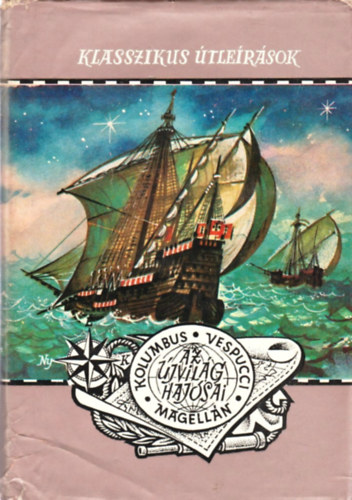 Dr. Salánki; Dr. Tassy; Lontay (ford.) - Az Újvilág hajósai: Kolumbus Vespucci Magellán (Klasszikus Útleírások)