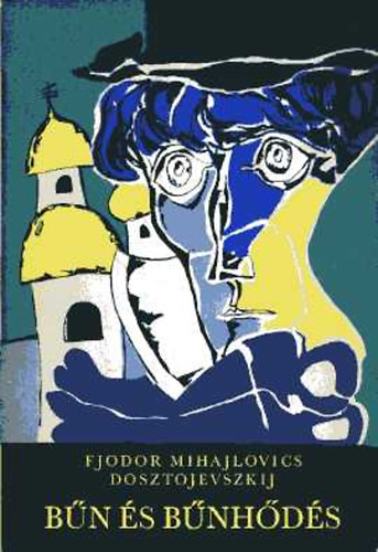 Fjodor Mihajlovics Dosztojevszkij - B�n �s b�nh�d�s