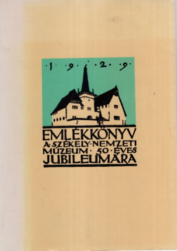 Csutak Vilmos - Eml�kk�nyv a Sz�kely Nemzeti M�zeum 50 �ves jubileum�ra I-II (reprint)