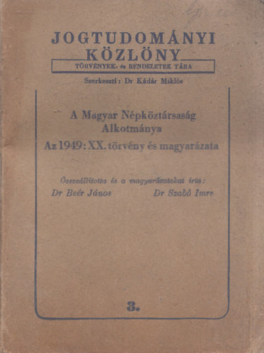 Dr. Dr. Ber Jnos Szab Imre - A Magyar Npkztrsasg Alkotmnya - Az 1949: XX. trvny s magyarzata