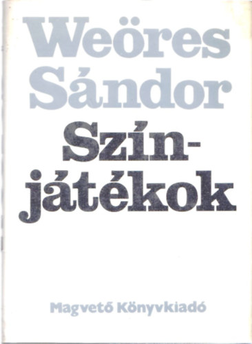 Weöres Sándor - Színjátékok