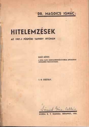 Dr. Magdics Ign�c - Hitelemz�sek az 1907.-i p�sp�ki tanterv nyom�n I-III. k�tet ( egybek�tve )
