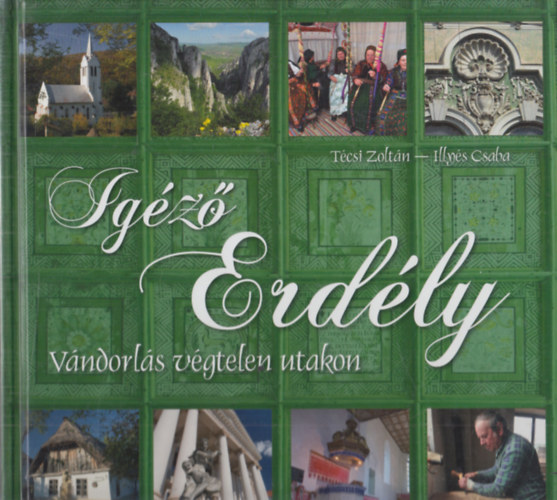 Tcsi Zoltn - Nemere Istvn Illys Csaba - Igz Erdly (Vndorls vgtelen utakon) + Erdly trtnete - A fejedelmek kora (170 v krnikja) (2 db)